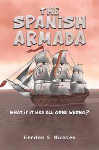 The Spanish Armada : What if It Had All Gone Wrong?