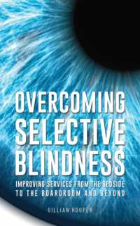 Overcoming Selective Blindness : Improving Services from the Bedside to the Boardroom and Beyond -- Paperback / softback