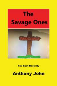 The Savage Ones : The First Novel