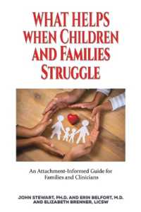What Helps When Children and Families Struggle : An Attachment-Informed Guide for Families and Clinicians