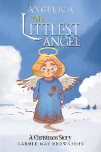 Angelica: the Littlest Angel : A Christmas Story