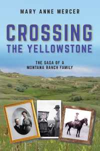 Crossing the Yellowstone : The Saga of a Montana Ranch Family