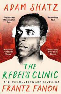 The Rebel's Clinic : The Revolutionary Lives of Frantz Fanon