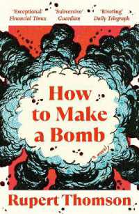 How to Make a Bomb : A Novel