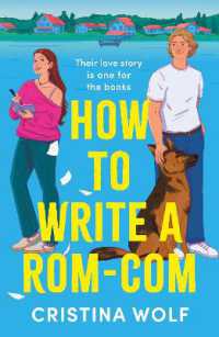 How to Write a Rom-Com : The must-read bookish romance brand-new for 2025, perfect for fans of small town love stories