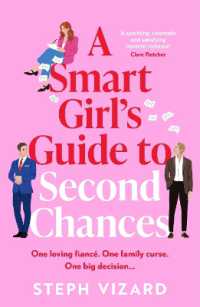 A Smart Girl's Guide to Second Chances : A brand-new rom-com perfect for fans of love triangles and forced proximity