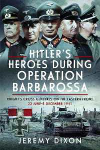Hitler's Heroes during Operation Barbarossa : Knight's Cross Generals on the Eastern Front, 22 June-5 December 1941