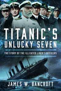Titanic's Unlucky Seven : The Story of the Ill-Fated Liner's Officers