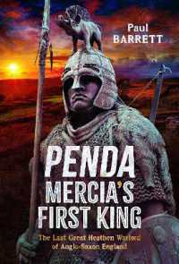 Penda, Mercia's First King : The Last Great Heathen Warlord of Anglo-Saxon England