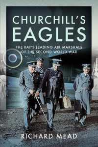 Churchill's Eagles : The RAF's Leading Air Marshals of the Second World War