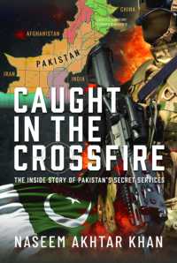 Caught in the Crossfire : The inside Story of Pakistan's Secret Services