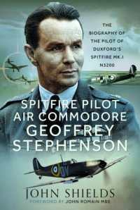 Spitfire Pilot Air Commodore Geoffrey Stephenson : The Biography of the Pilot of Duxford's Spitfire Mk.I N3200