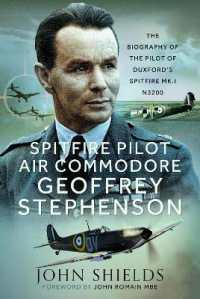 Spitfire Pilot Air Commodore Geoffrey Stephenson : The Biography of the Pilot of Duxford's Spitfire Mk.I N3200