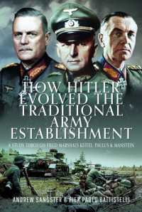 How Hitler Evolved the Traditional Army Establishment : A Study through Field Marshals Keitel, Paulus and Manstein