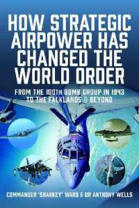 How Strategic Airpower has Changed the World Order : From the 100th Bomb Group in 1943 to the Falklands and Beyond