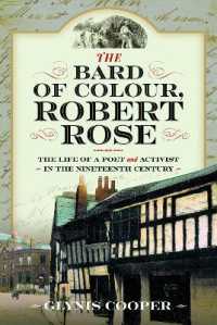 The Bard of Colour, Robert Rose : The Life of a Poet and Activist in the Nineteenth Century