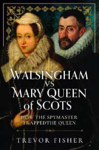 Walsingham vs Mary Queen of Scots : How the Spymaster Trapped the Queen