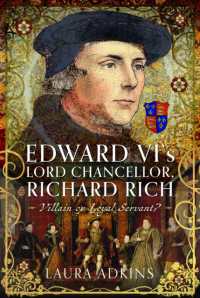 Edward VI's Lord Chancellor, Richard Rich : Villain or Loyal Servant?