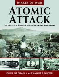 Atomic Attack : The Nuclear Bombing of Hiroshima and Nagasaki in 1945