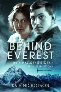 Behind Everest : Ruth Mallory's Journey in the Shadow of the First British Expeditions