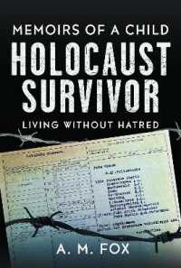 Memoirs of a Child Holocaust Survivor : Living without Hatred