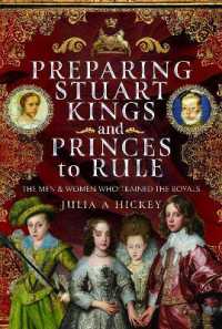 Preparing Stuart Kings and Princes to Rule : The Men and Women who Trained the Royals