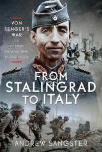 From Stalingrad to Italy - Von Senger's War : The German General Who Defied Hitler