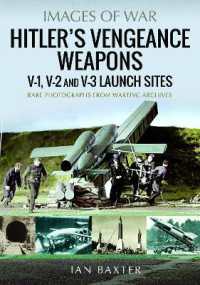 Hitler's Vengeance Weapons : V-1, V-2 and V-3 Launch Sites