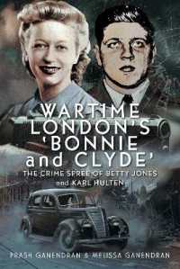 Wartime London's 'Bonnie and Clyde' : The Crime Spree of Betty Jones and Karl Hulten