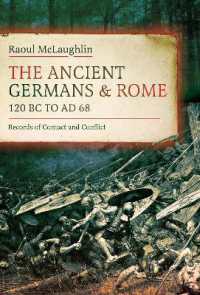 The Ancient Germans and Rome, 120 BC to AD68 : Records of Contact and Conflict