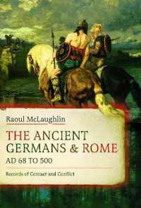 The Ancient Germans and Rome, AD 68 to 500 : Records of Contact and Conflict