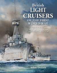 British Light Cruisers of the First World War : Arethusa to Enterprise: design, development and service history, 1912-1948