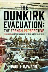 The Dunkirk Evacuation: The French Perspective : Operation Dynamo and the Untold Story of the French Sacrifice to Save the BEF