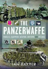The Panzerwaffe : Vehicles, Equipment, Weapons, Uniforms and Insignia