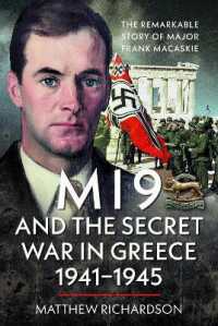 MI9 and the Secret War in Greece 1941-1945 : The Remarkable Story of Major Frank Macaskie