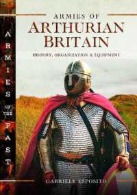 Armies of Arthurian Britain : History, Organization and Equipment
