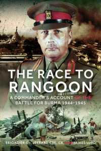 The Race to Rangoon : A Commander's Account of the Battle for Burma, 1944-1945