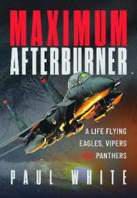Maximum Afterburner : A Life Flying Eagles, Vipers and Panthers