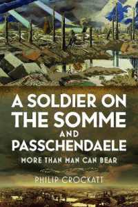 A Soldier on the Somme and Passchendaele : More than Man Can Bear