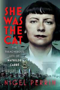 She Was the Cat : The Treacherous Life of Mathilde Carré