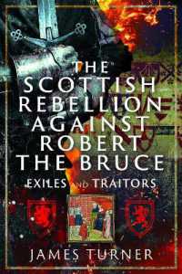 The Scottish Rebellion against Robert the Bruce : Exiles and Traitors