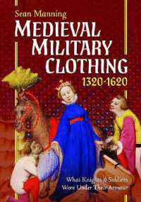 Medieval Military Clothing 1320-1620 : What Knights and Soldiers Wore under Their Armour
