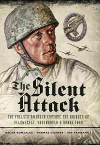 The Silent Attack : The Fallschirmj�ger Capture the Bridges of Veldwezelt, Vroenhoven and Kanne 1940