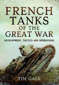 French Tanks of the Great War : Development, Tactics and Operations
