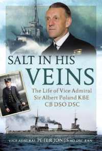 Salt in his Veins : The Life of Vice Admiral Sir Albert Poland KBE CB DSO DSC