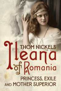 Ileana of Romania : Princess, Exile and Mother Superior