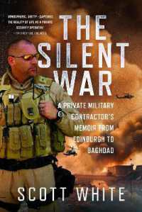 The Silent War : A Private Military Contractor's Memoir from Edinburgh to Baghdad