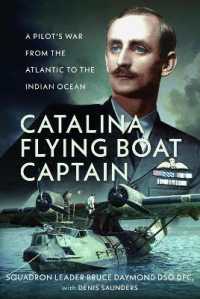 Catalina Flying Boat Captain : A Pilot's War from the Atlantic to the Indian Ocean