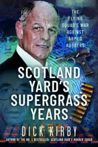 Scotland Yard's Supergrass Years : The Flying Squad's War against Armed Robbers