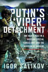Putin's 'Viper' Detachment : One Man's Role in a Russian Special Forces Unit and the Invasion of Ukraine